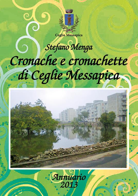 Copertina di Cronache e cronachette di Ceglie Messapica. Annuario 2013