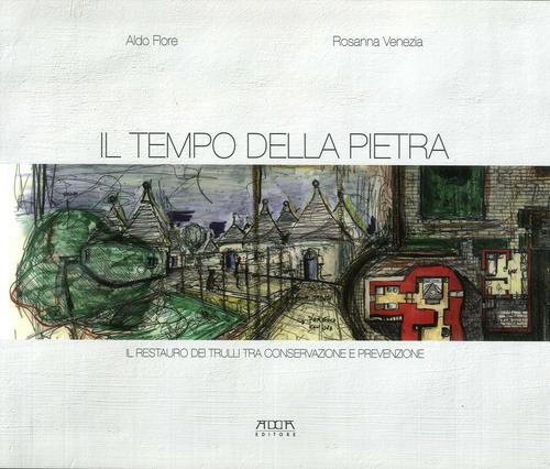 Copertina di Il tempo della pietra. il restauro dei trulli tra conservazione e prevenzione.